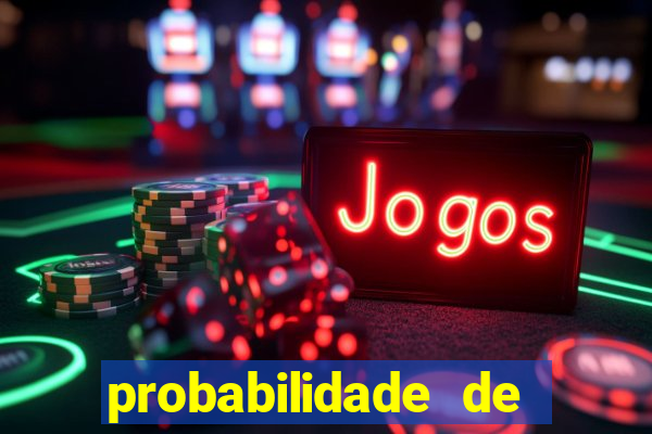 probabilidade de jogos de futebol de hoje